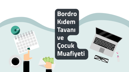 Bordro Kıdem Tavanı ve Çocuk Muafiyeti